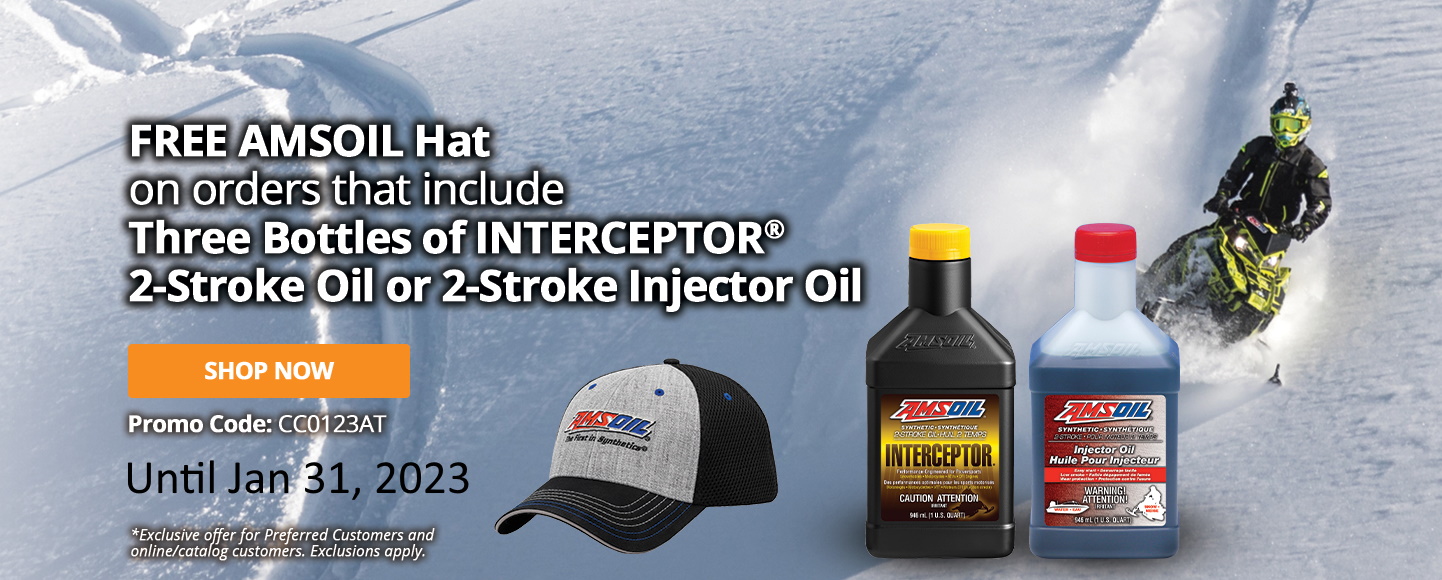 Promo: Free AMSOIL hat with order of three bottles of AMSOIL INTERCEPTOR® Synthetic
2-Stroke Oil or Synthetic 2-Stroke Injector Oil Eligible Participants: Preferred Customers and online/catalog customers Effective Dates: Jan. 25-31, 2023Promo Code: CC0123ATS