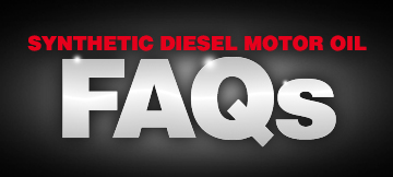 Synthetic Diesel Oil Frequently Asked Questions